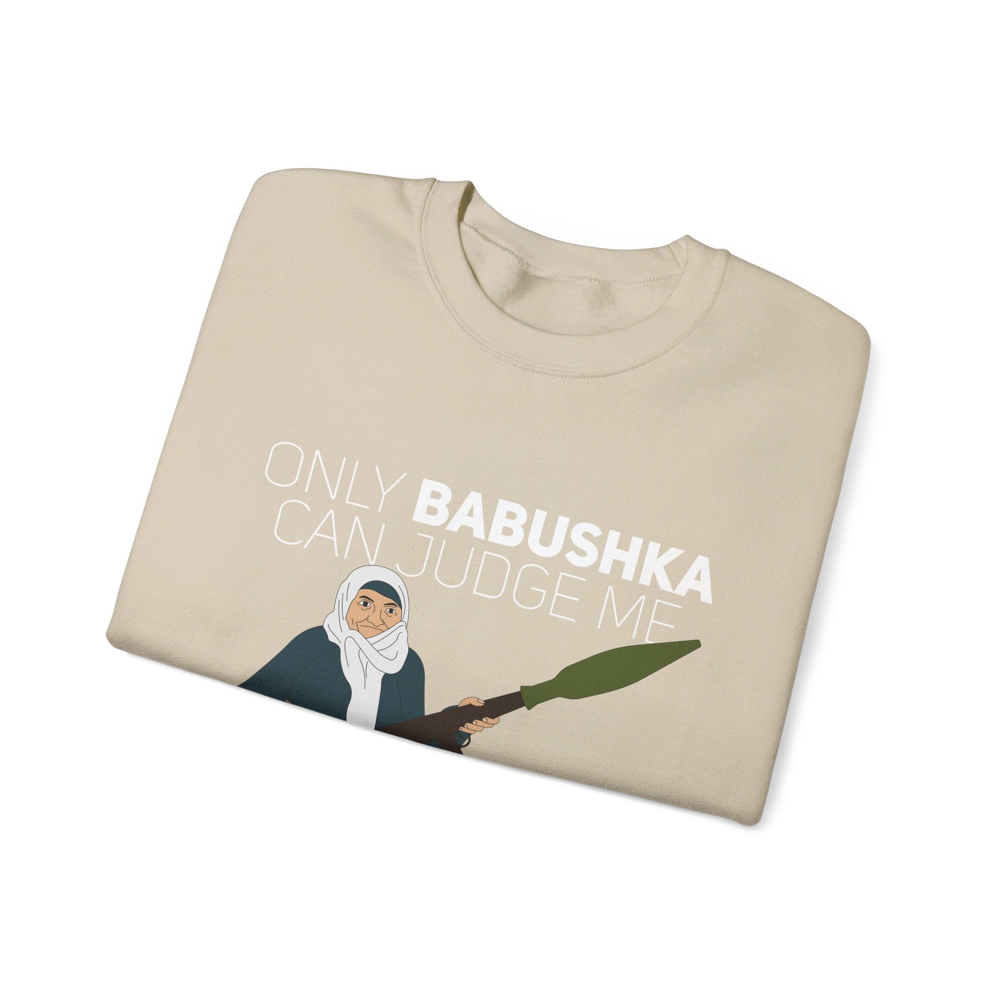 Only Babushka Can Judge me -  Sweatshirt