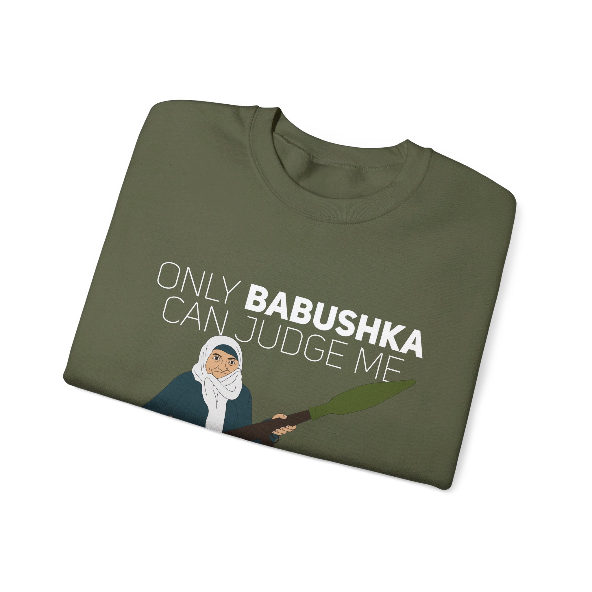 Only Babushka Can Judge me -  Sweatshirt