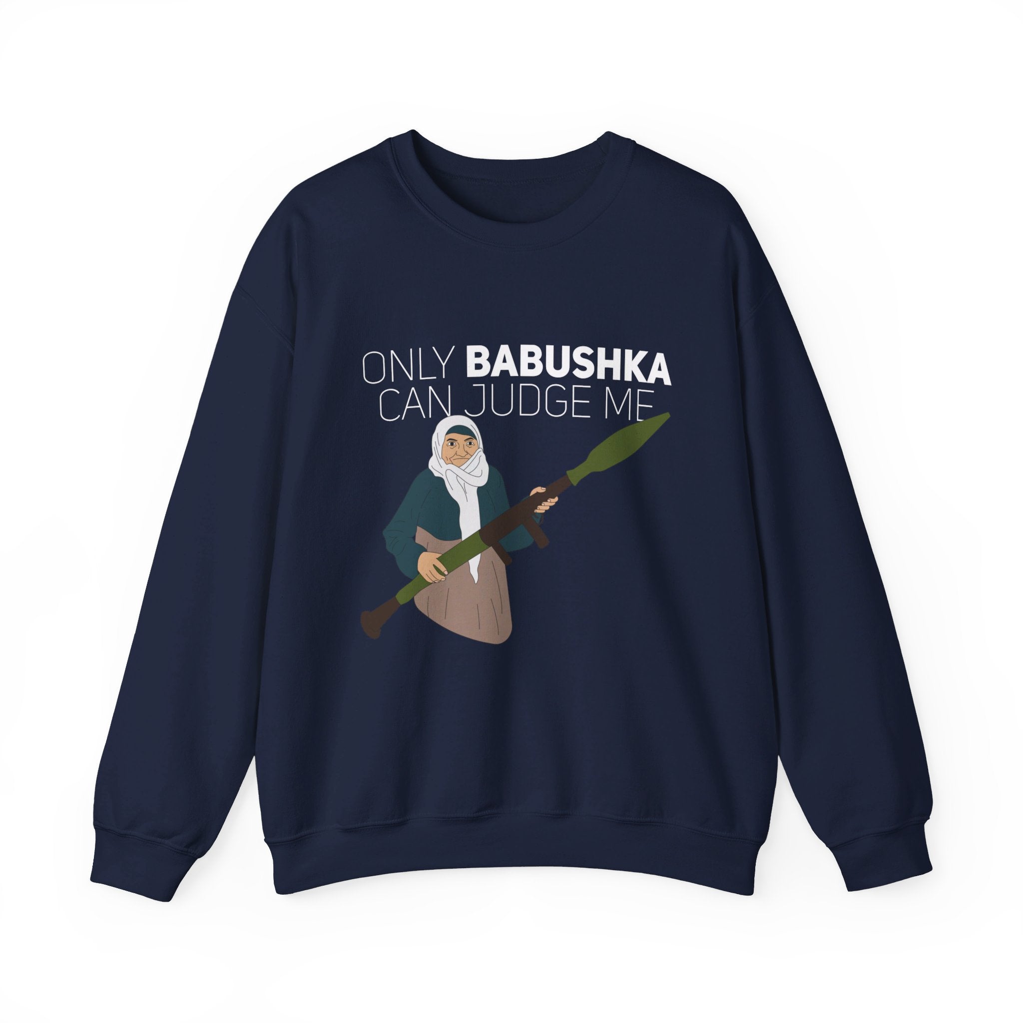 Only Babushka Can Judge me -  Sweatshirt